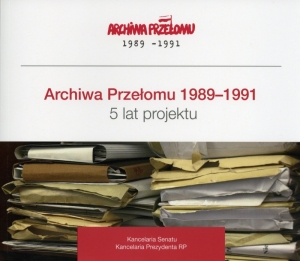 Okładka publikacji „Archiwa Przełomu 1989-1991. 5 lat projektu”