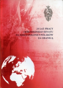 Okładka publikacji „25 lat pracy odrodzonego Senatu na rzecz Polonii i Polaków za granicą”