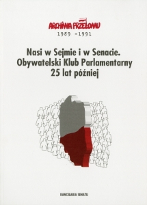 Okładka publikacji „Nasi w Sejmie i w Senacie. Obywatelski Klub Parlamentarny 25 lat później”