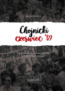 Okładka publikacji "Chojnicki czerwiec ’89. Studium lokalne fali uderzeniowej procesu demokratyzacji"