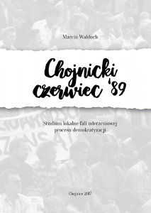 Strona tytułowa publikacji "Chojnicki czerwiec ’89. Studium lokalne fali uderzeniowej procesu demokratyzacji"